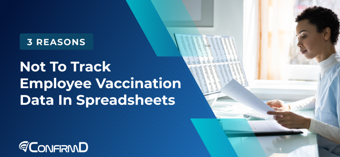 3 Reasons Not To Track Employee Vaccination Data In Spreadsheets
